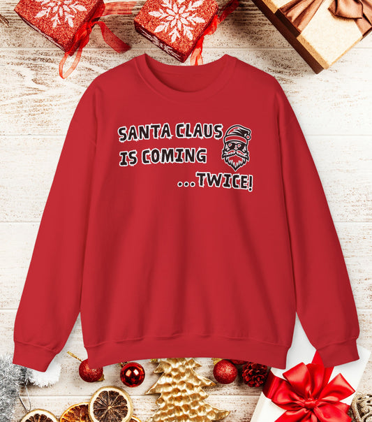 Santa Claus is coming...twice Sweatshirt