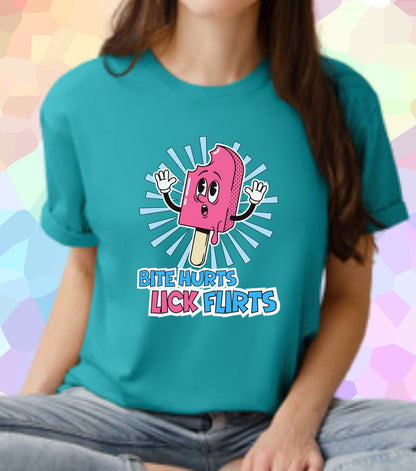 Bite Hurts Lick Flirts T Shirt