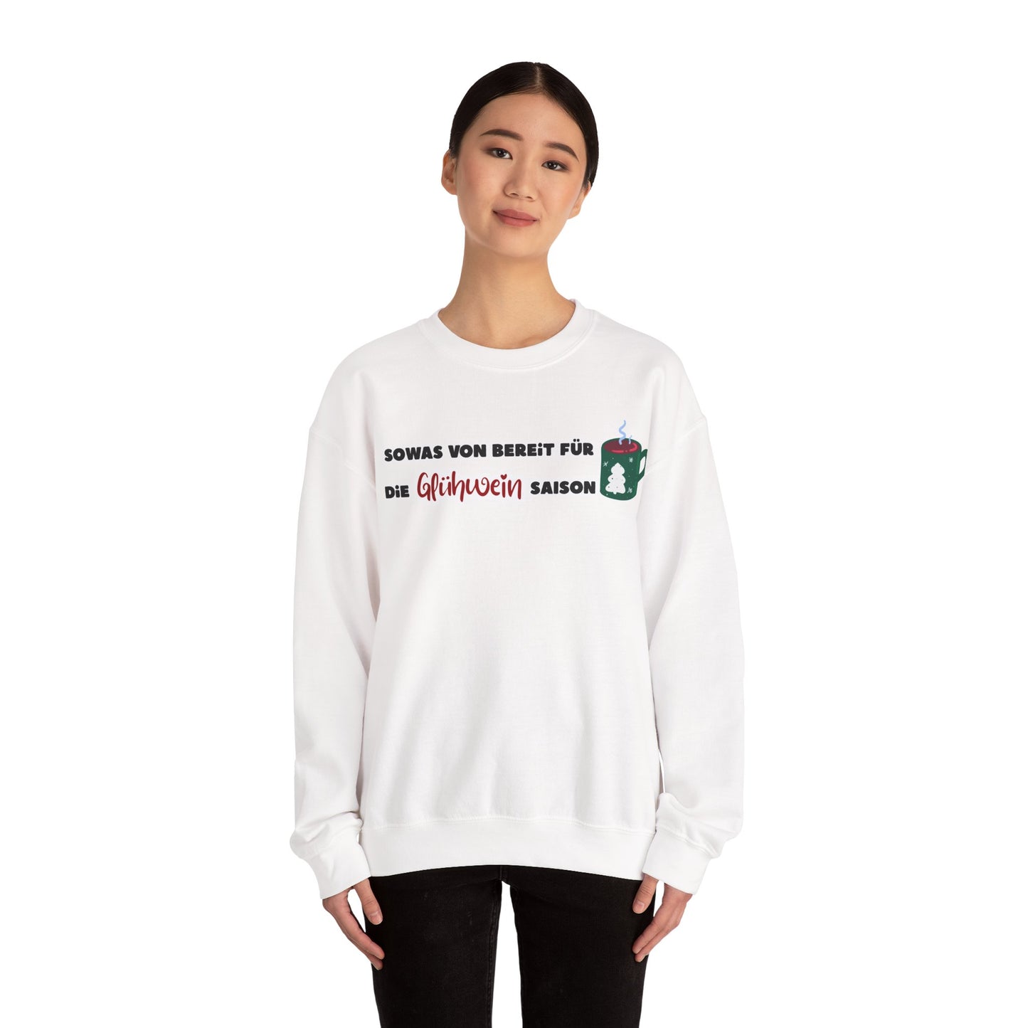 Sowas von bereit für die Glühwein Saison Sweatshirt