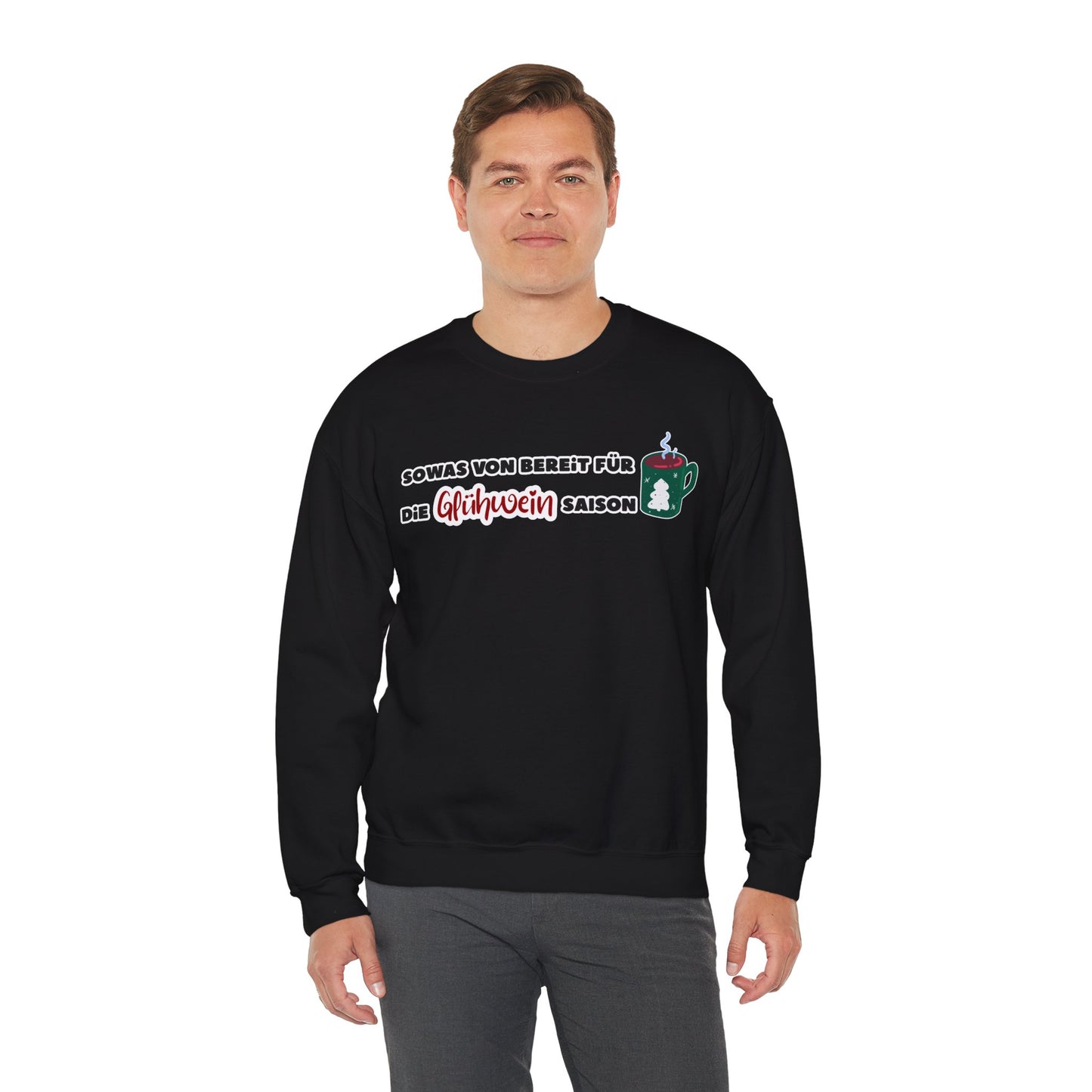 Sowas von bereit für die Glühwein Saison Sweatshirt