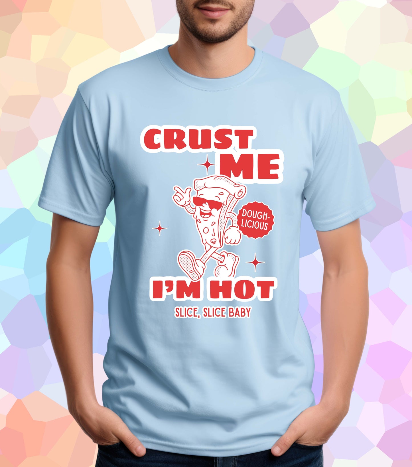Crust Me T-Shirt