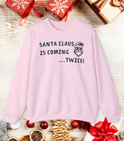 Santa Claus is coming...twice Sweatshirt