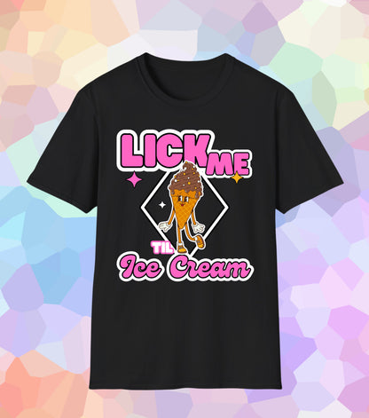 Lick me til Ice Cream T-Shirt