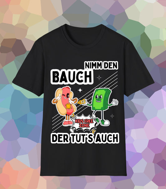 Nimm den Bauch der tut's auch T-Shirt