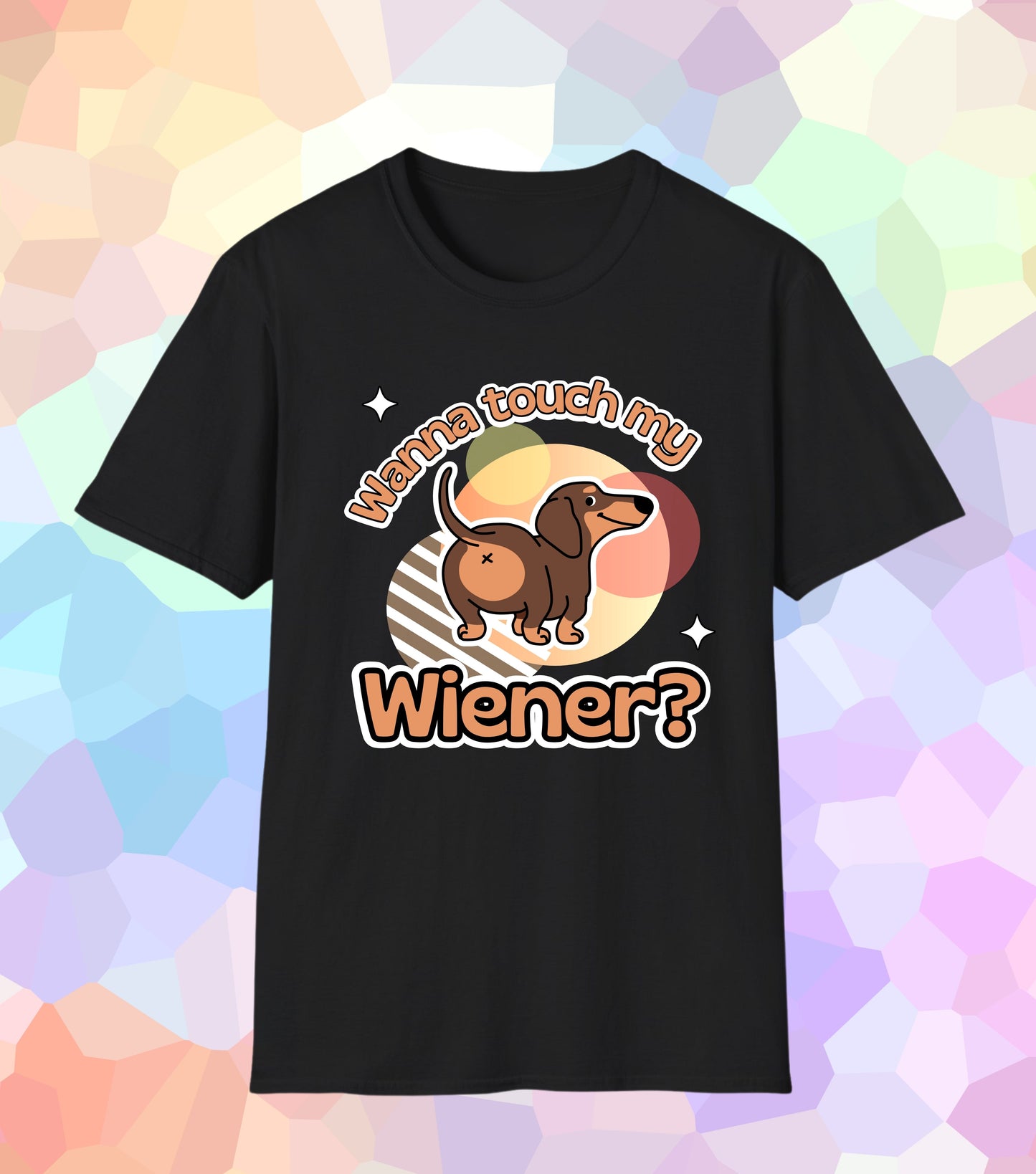 Wanna touch my Wiener T-Shirt