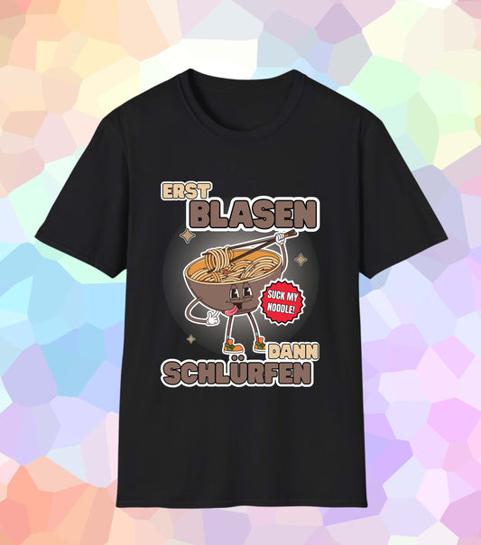 Erst Blasen dann Schlürfen T-Shirt