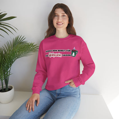 Sowas von bereit für die Glühwein Saison Sweatshirt