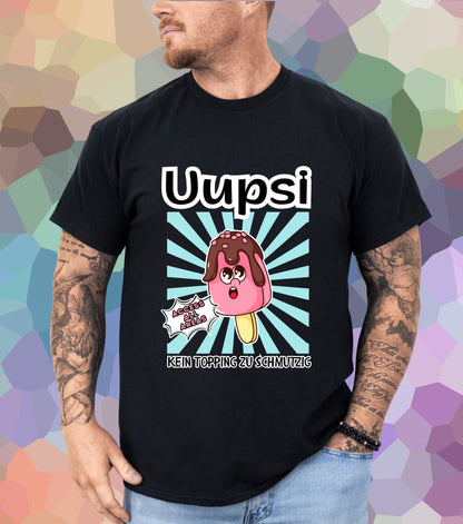 Uupsi - kein Topping zu schmutzig Shirt
