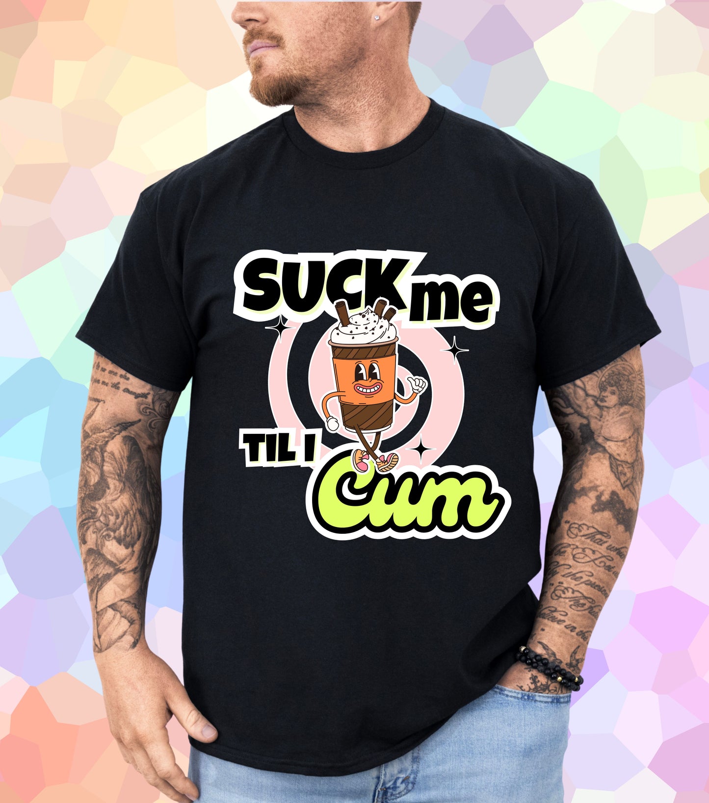 Suck me til I Cum T-Shirt