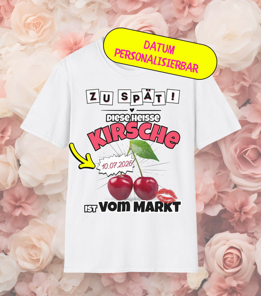 JGA T-Shirt Kirsche ist vom Markt (personalisierbar)