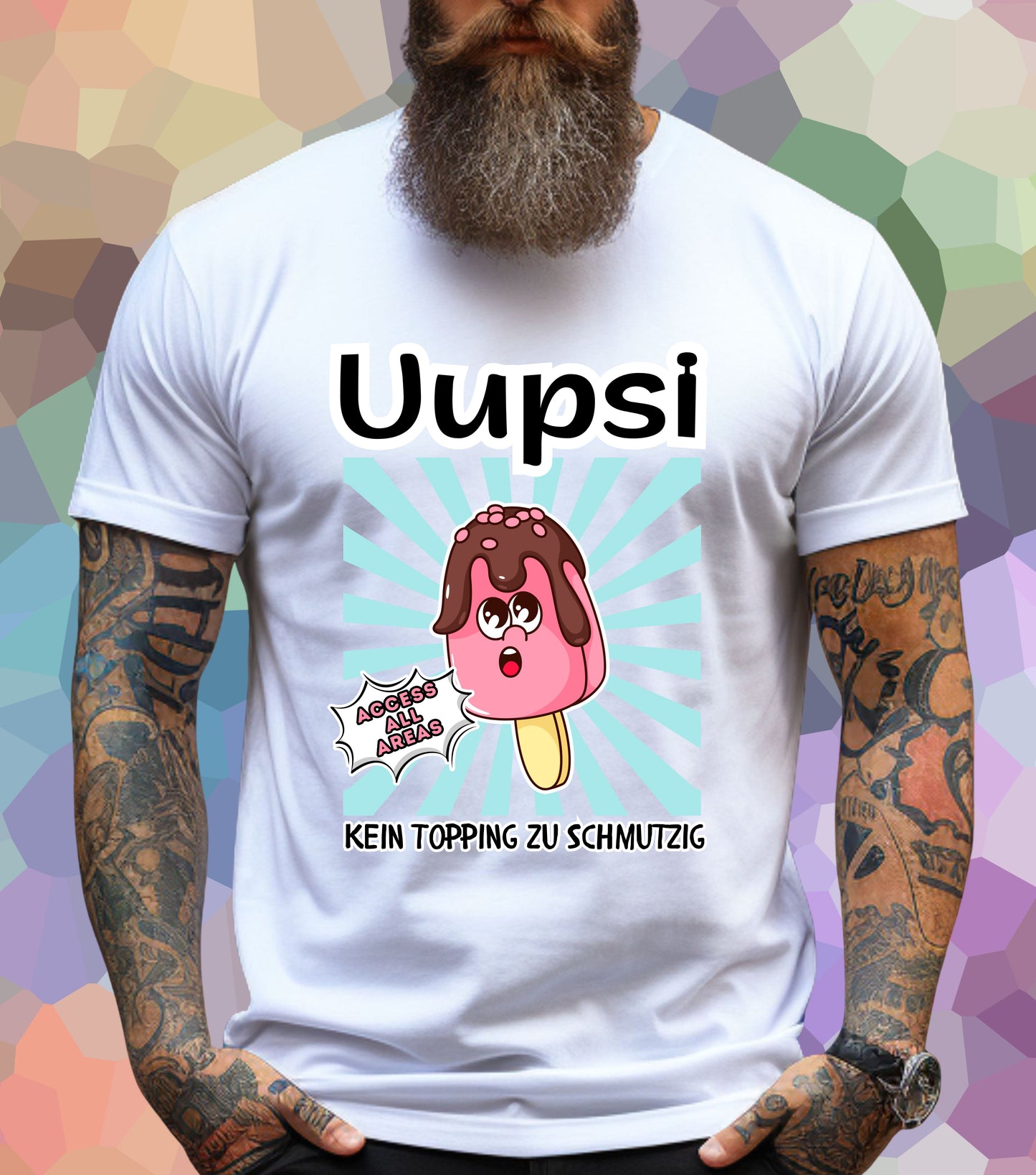 Uupsi - kein Topping zu schmutzig Shirt