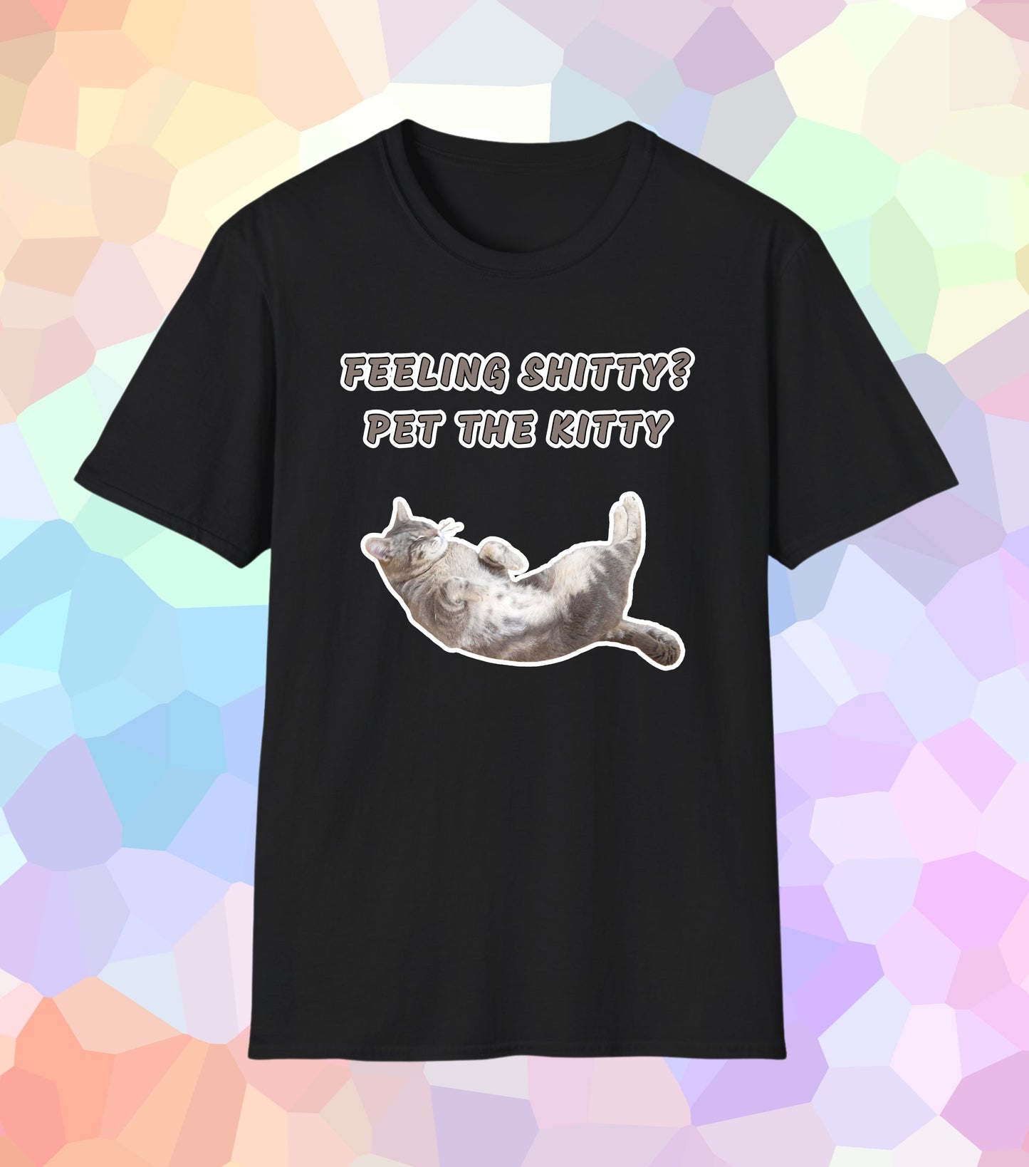 Feeling shitty pet the Kitty T-Shirt