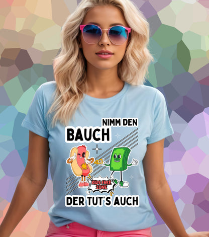 Nimm den Bauch der tut's auch T-Shirt