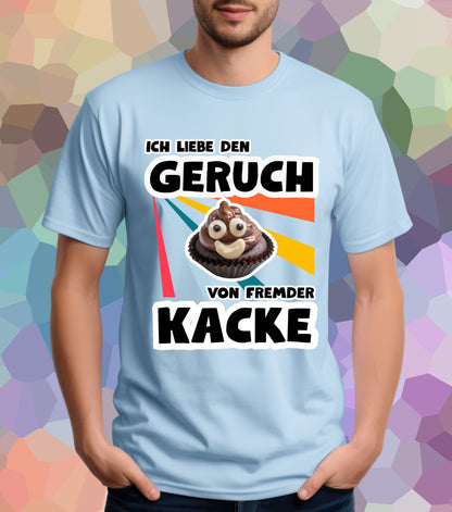 Ich liebe den Geruch von fremder Kacke T-Shirt