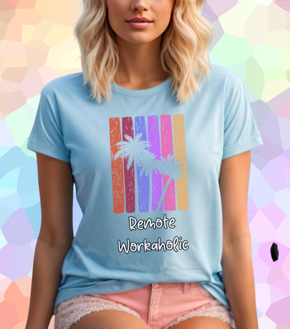 Remote Workaholic T-Shirt