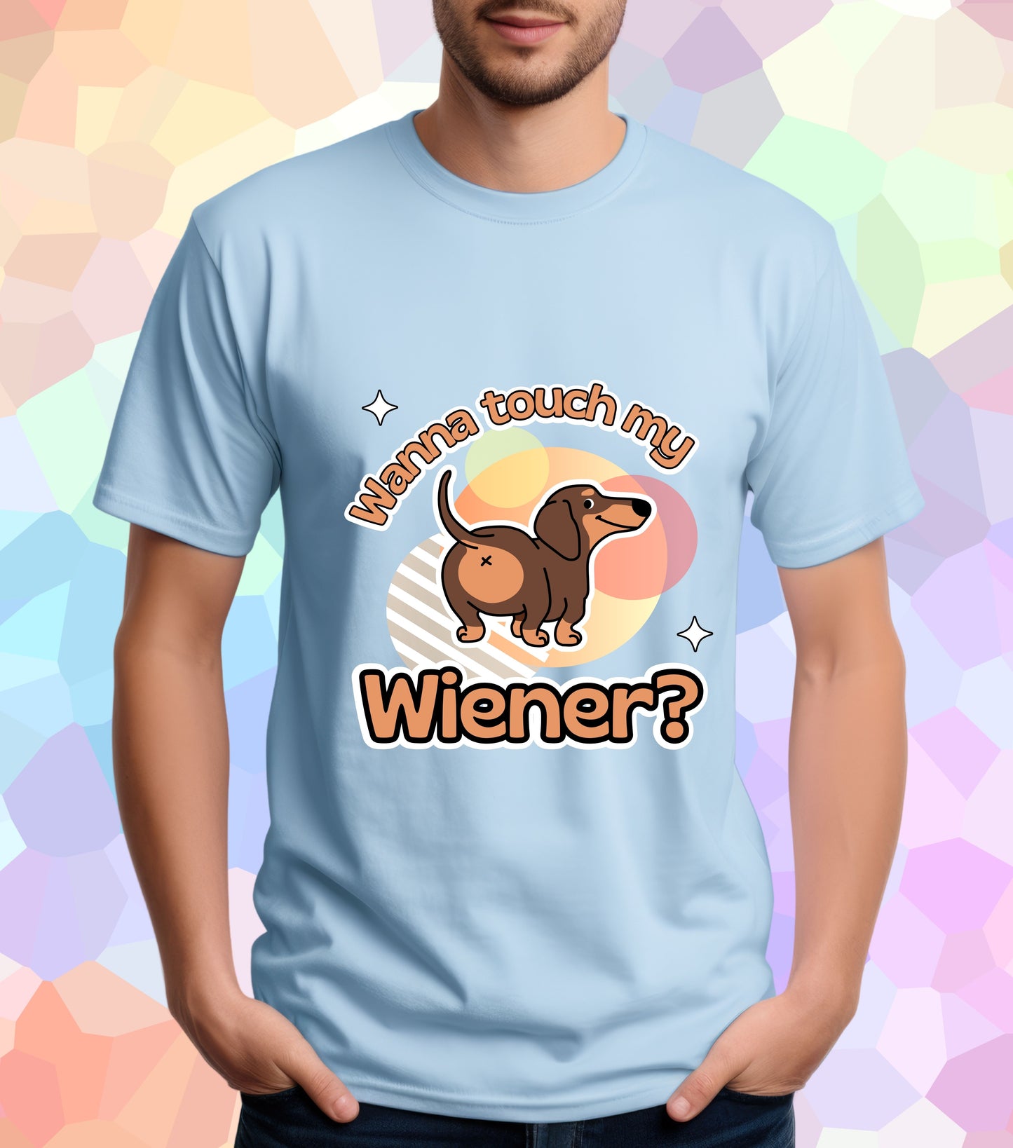 Wanna touch my Wiener T-Shirt