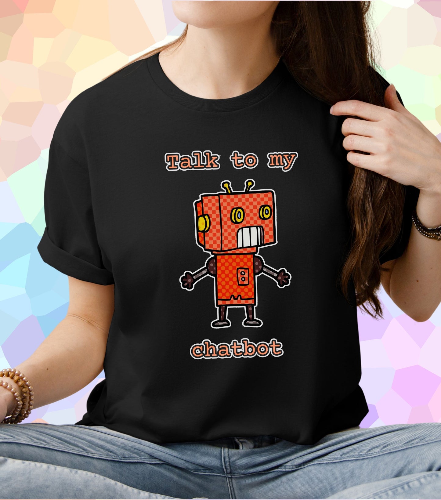 Talk to my chatbot T-Shirt