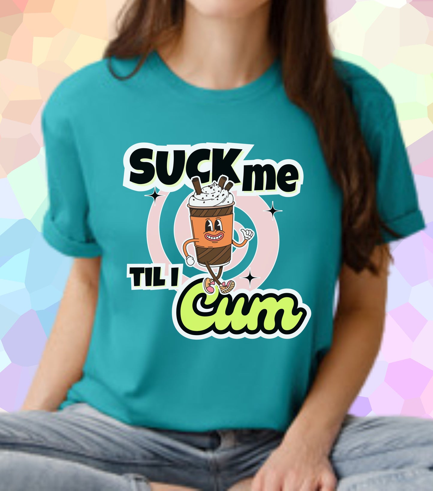 Suck me til I Cum T-Shirt