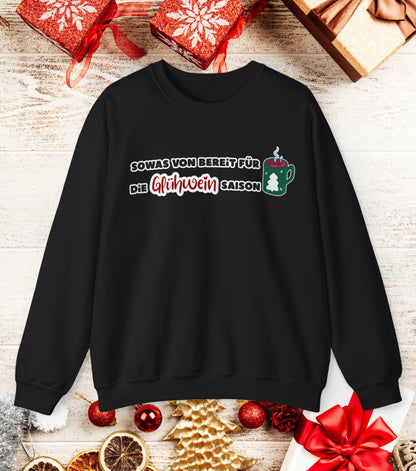 Sowas von bereit für die Glühwein Saison Sweatshirt