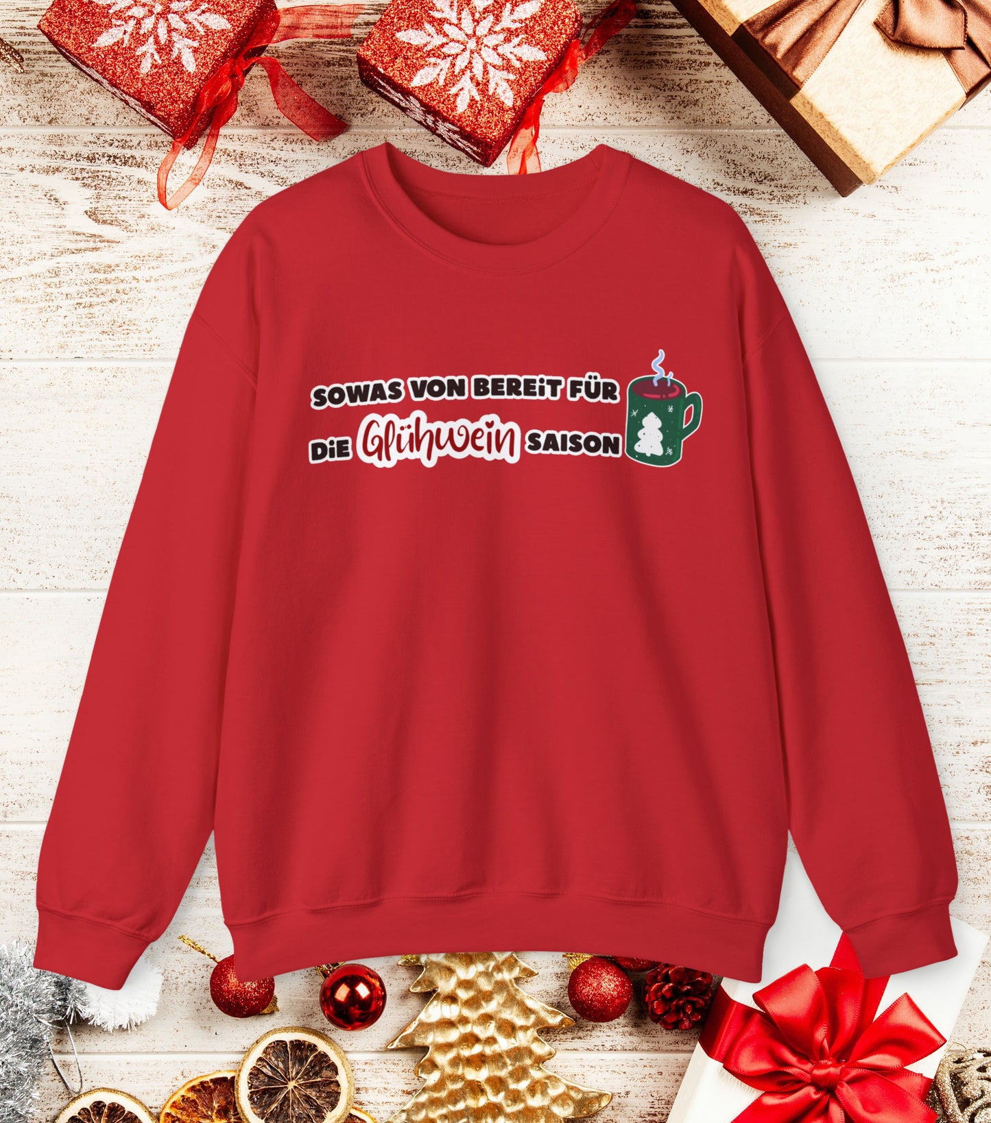 Sowas von bereit für die Glühwein Saison Sweatshirt
