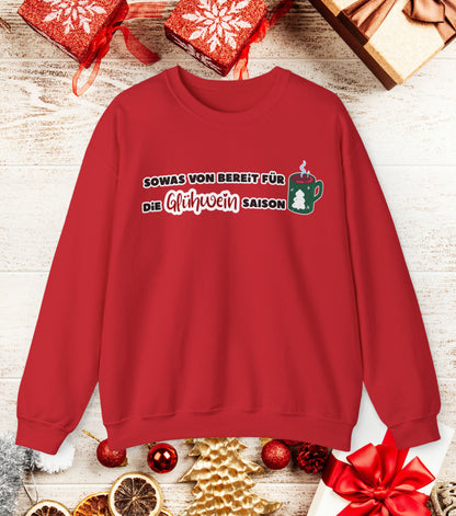 Sowas von bereit für die Glühwein Saison Sweatshirt