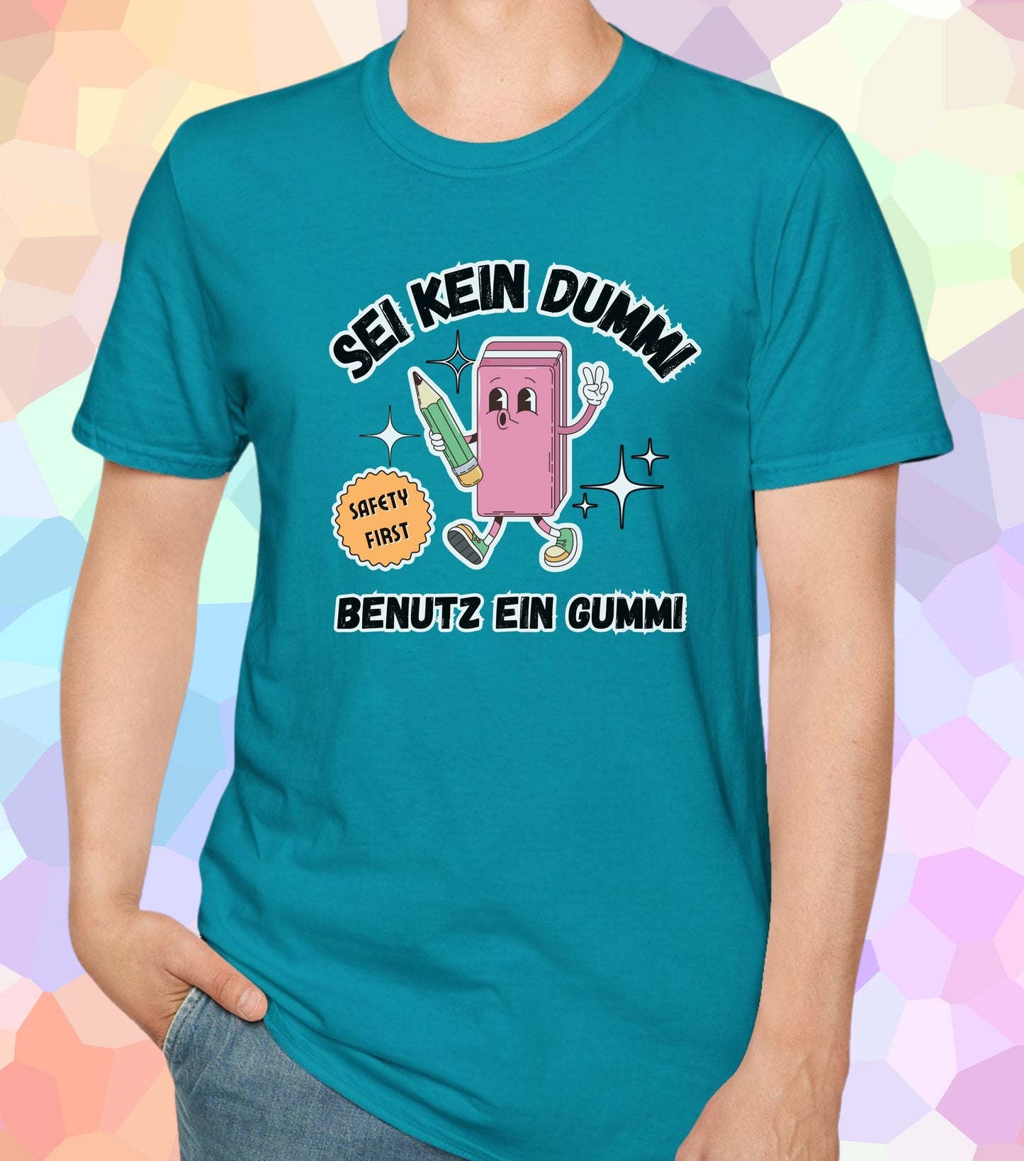 Sei kein Dummi benutz ein Gummi T-Shirt
